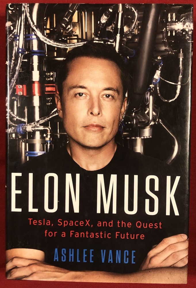 Elon Musk : Tesla, SpaceX, - Ashlee Vance (2015 HB/DC)