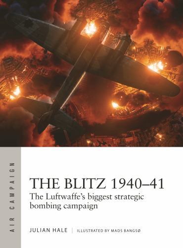 Blitz 1940–41 : The Luftwaffe's Biggest Strategic Bombing Campaign, Paperback...