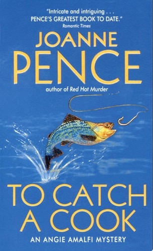 To Catch a Cook: An Angie Amalfi Mystery (Angie Amalfi Mysteries) by Pence, Joan