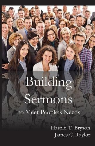 Harold T Bryson James C Taylo Building Sermons to Meet People's Need (Paperback)Another great item from Rarewaves USA | Free delivery!