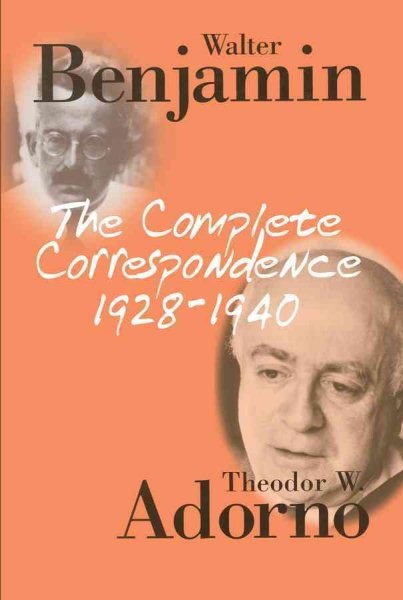 Complete Correspondence 1928 - 1940, Hardcover by Adorno, Theodor W.; Benjami...