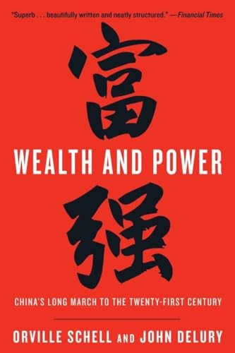 Wealth and Power: China's Long Marc..., Schell, Orville