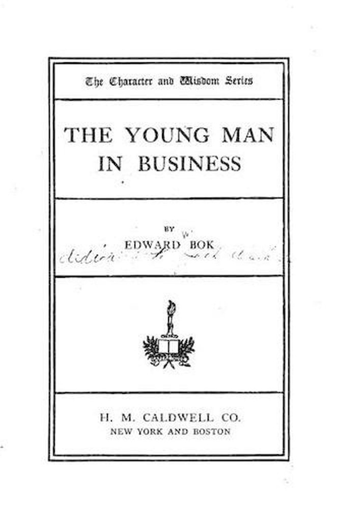 The young man in business by Edward Bok (English) Paperback Book