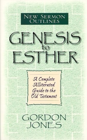 New Sermon Outlines to the Old Testament: Genesis Through Esther: 1 by Jones, Go