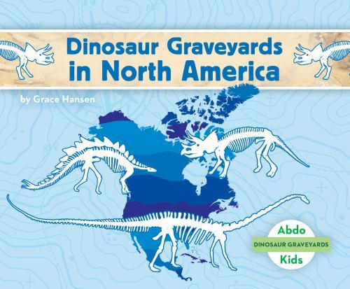 Dinosaur Graveyards in North America, Library by Hansen, Grace, Brand New, Fr...