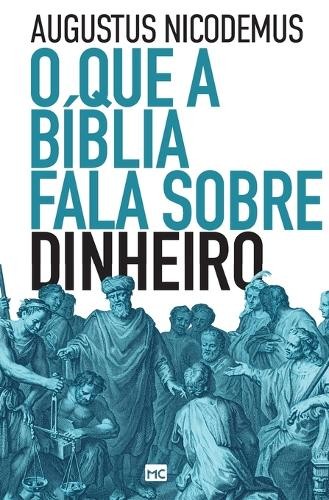Augustus Nicodemus O que a Bíblia fala sobre dinheiro (Paperback)Another great item from Rarewaves USA | Free delivery!