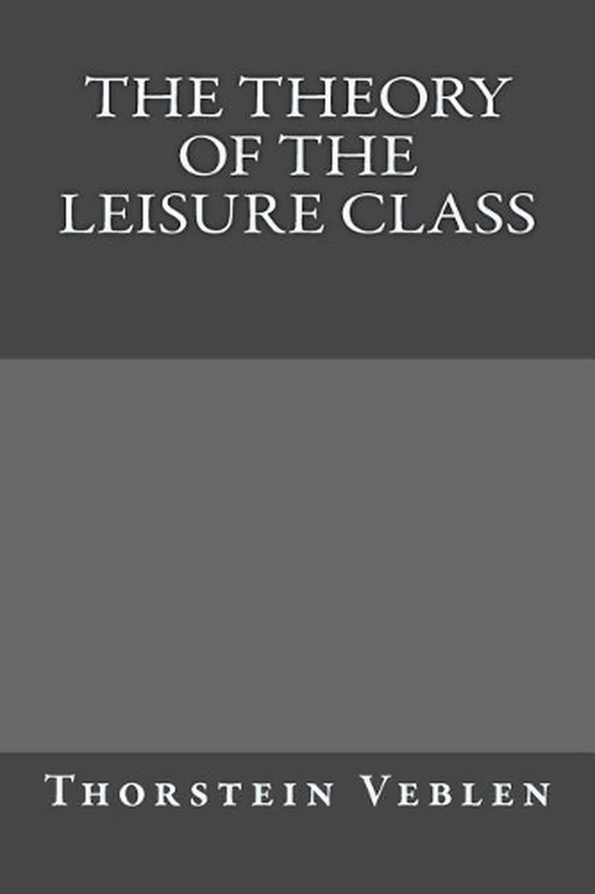 The Theory of the Leisure Class by Thorstein Veblen (English) Paperback Book