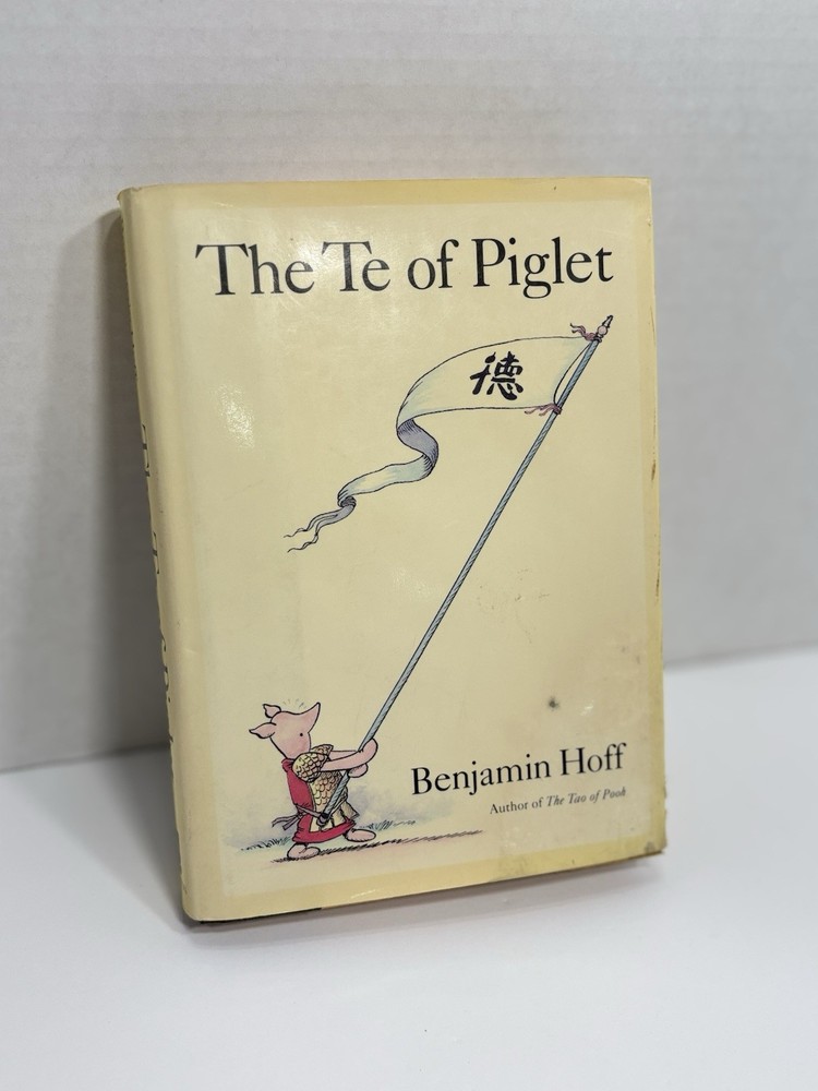 The Te of Piglet by Benjamin Hoff Hardcover First Edition 1992 Dust Jacket