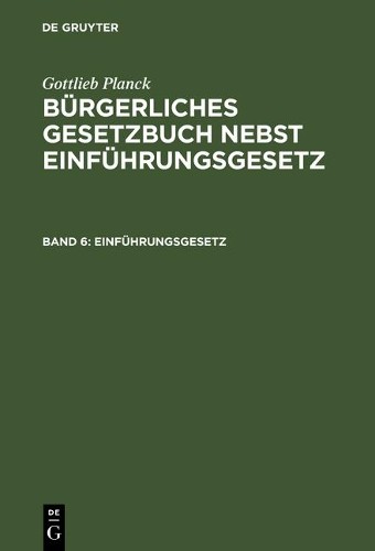 Bürgerliches Gesetzbuch nebst Einführungsgesetz, Band 6, Einführungsg (Hardback)