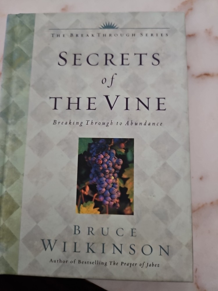 Secrets of the Vine Bible Study: Breaking Through to Abundance
