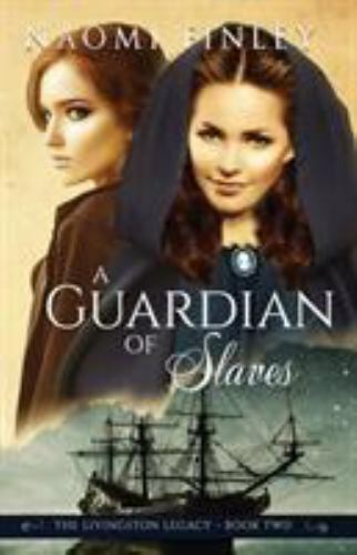 A Guardian of Slaves (The Livingston Legacy), Finley, Naomi, New Book