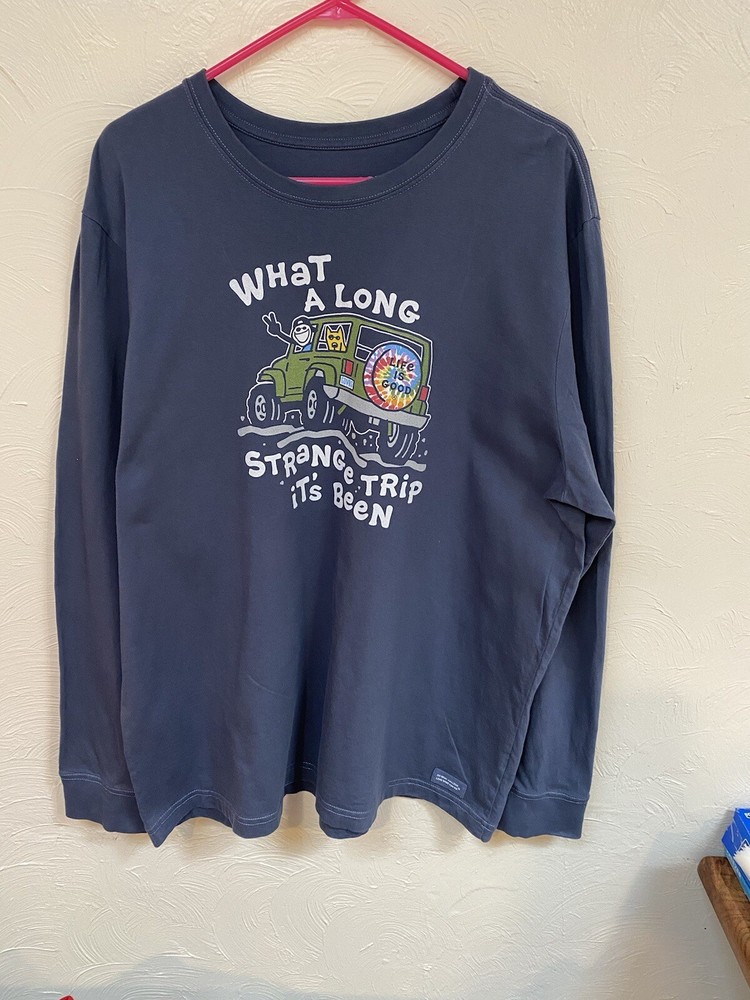 What A Long Strange Trip Life Is Good Blue Tee Shirt