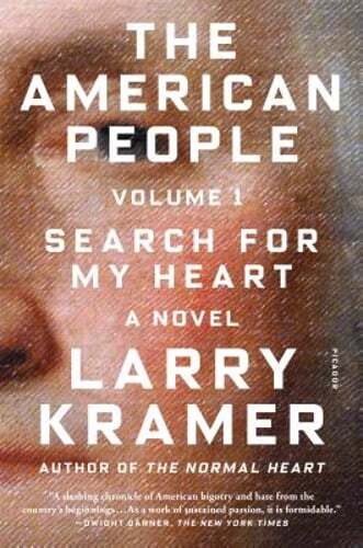 The American People: Volume 1: Search for My Heart: A Novel by Larry Kramer