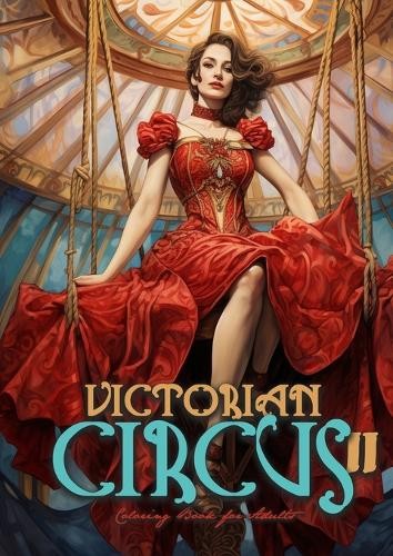 Monsoon Publishing Victorian Circus Coloring Book for Adults 2 (Paperback)Another great item from Rarewaves USA | Free delivery!