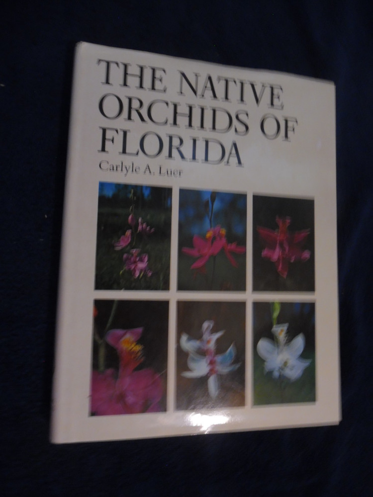 The Native Orchids of Florida by Carlyle A. Luer   (Hardcover)