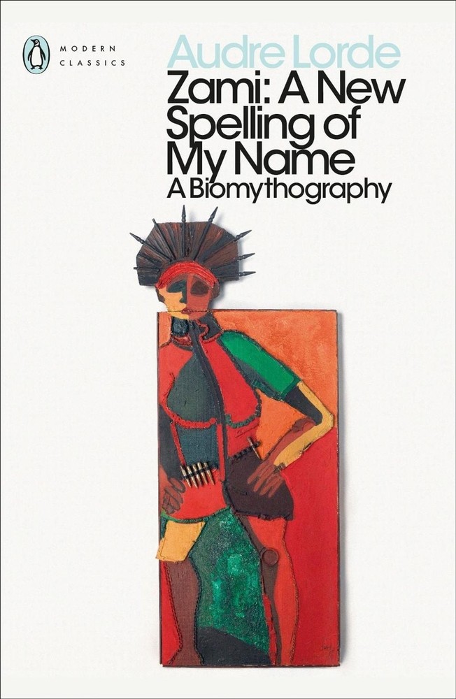 Zami: A New Spelling of my Name by Audre Lorde (English) Paperback Book