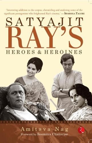 Amitava Nag Satyajit Ray's Heroes and Heroines (Paperback)Another great item from Rarewaves USA | Free delivery!
