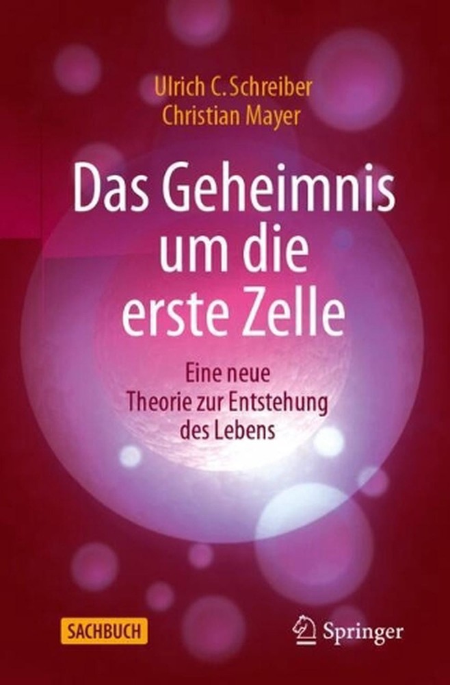 Das Geheimnis um die erste Zelle: eine neue Theorie zur Entstehung des Lebens by