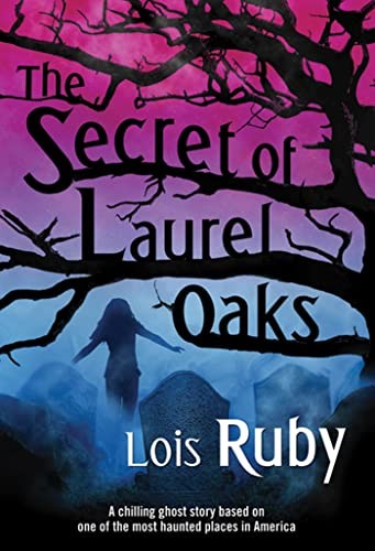The Secret of Laurel Oaks, Lois Ruby