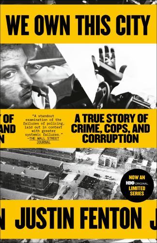 We Own This City : A True Story of Crime, Cops, and Corruption, Paperback by ...