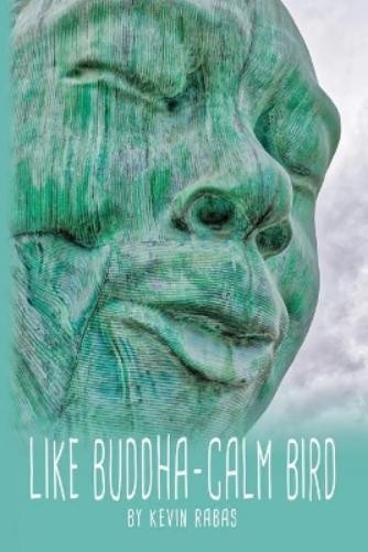 Kevin Rabas Like Buddha-Calm Bird (Paperback)Another great item from Rarewaves USA | Free delivery!