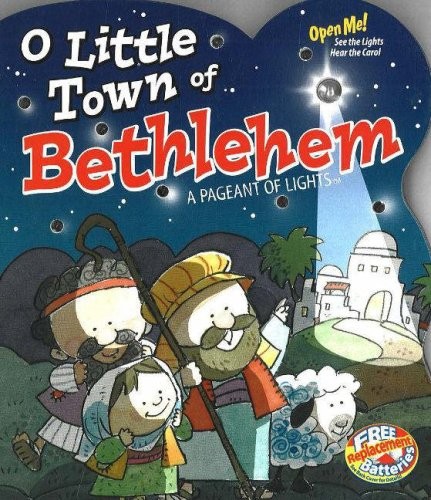 O Little Town of Bethlehem: A Pageant of Lights by David Mead