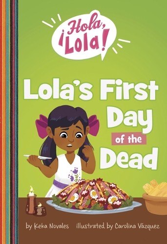 Keka Novales Lola's First Day of the Dead (Paperback) ¡Hola, Lola!Another great item from Rarewaves USA | Free delivery!