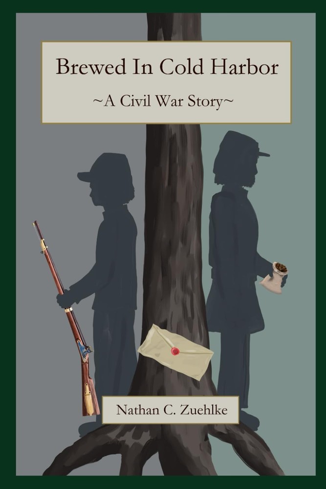Brewed in Cold Harbor: Civil War book; A Civil War story set in 1864 at the batt