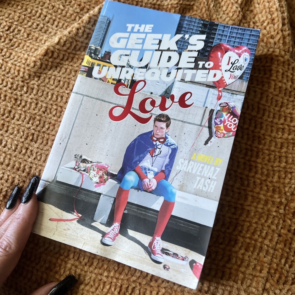 Geek's Guide to Unrequited Love by Sarvenaz Tash (2017, Trade Paperback)