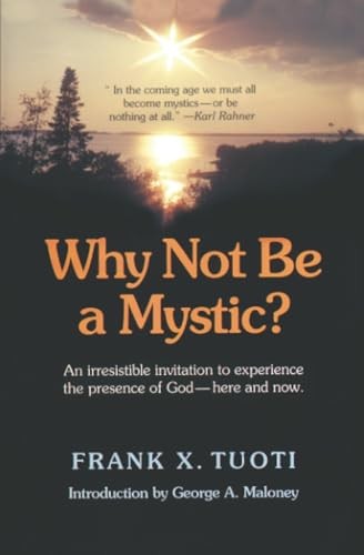 Why Not be a Mystic?, Frank X. Tuoti