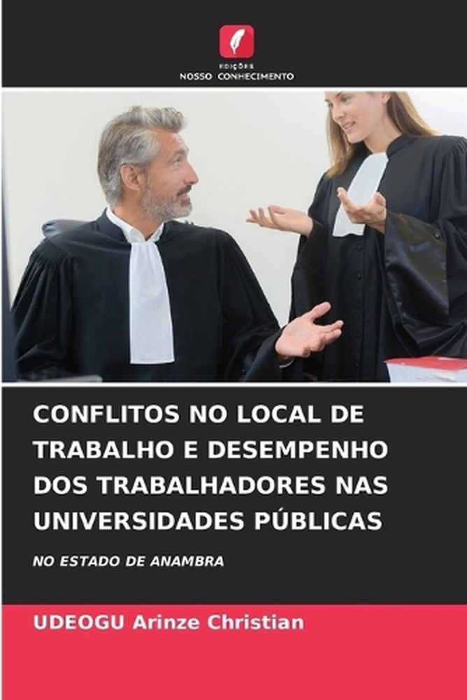 Conflitos No Local de Trabalho E Desempenho DOS Trabalhadores NAS Universidades