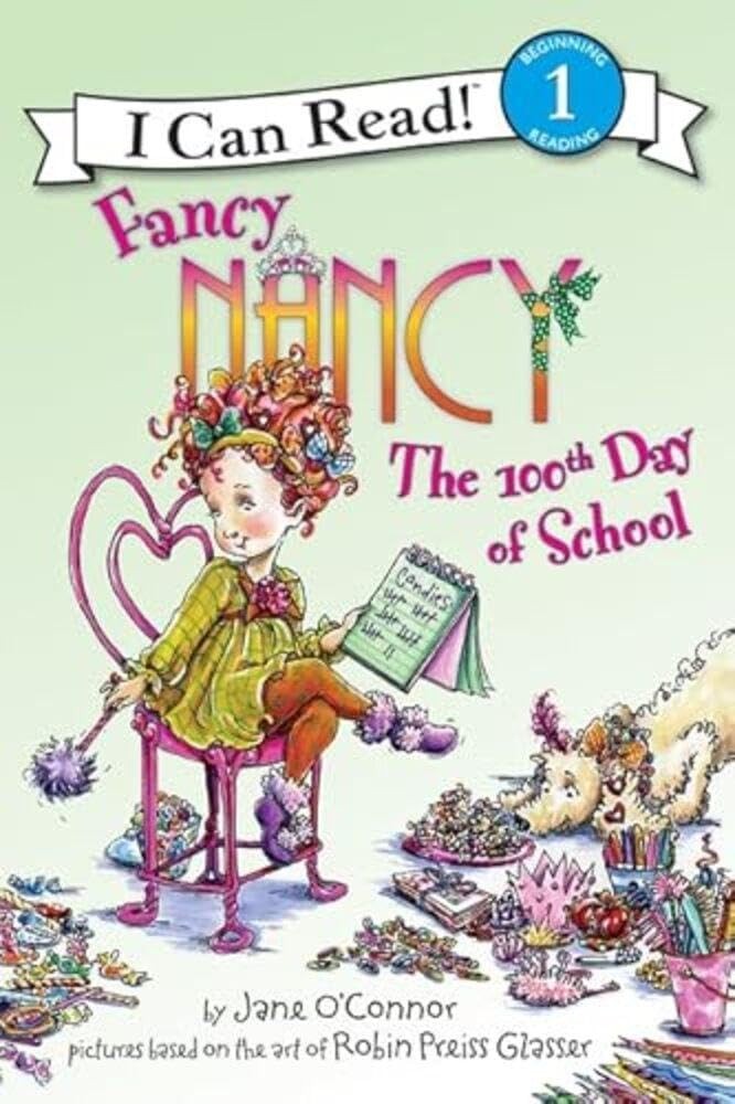 Fancy Nancy: The 100th Day of School (I Can Read Level 1) by O'Connor