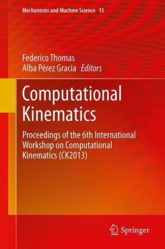 Computational Kinematics : Proceedings of the 6th International Workshop on C...