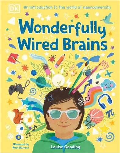 Wonderfully Wired Brains : An Introduction to the World of Neurodiversity, Ha...