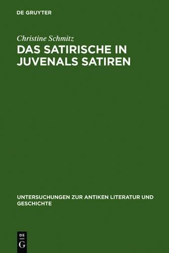Christine Schmitz Das Satirische in Juvenals Satiren (Hardback)