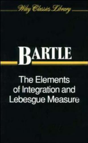 Elements of Integration and Lebesgue Measure, Paperback by Bartle, Robert G.,...