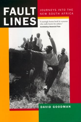Fault Lines: Journeys Into the New South Africa Volume 56 by David Goodman: Used