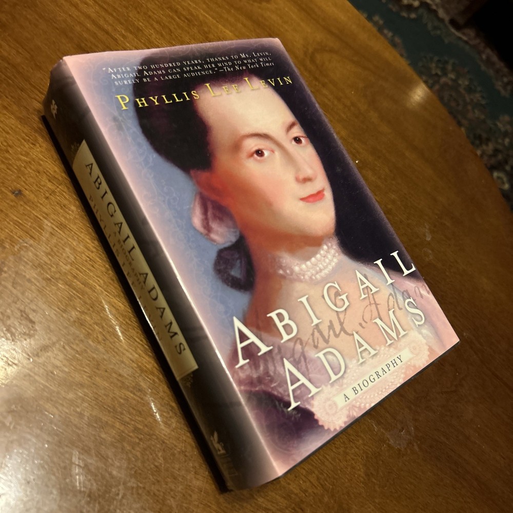 Levin, Phyllis Lee. Abigail Adams. A Biography.  2001. Very scarce in this cond