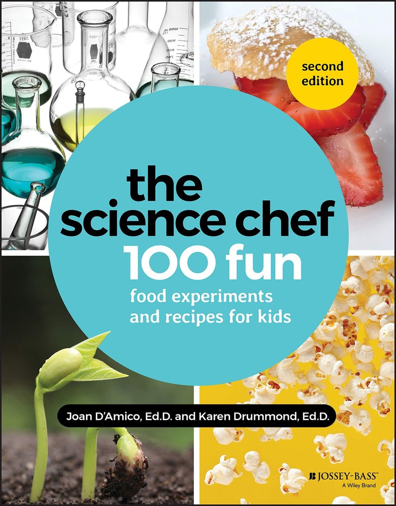 The Science Chef: 100 Fun Food Experiments and Recipes for Kids by Drummond