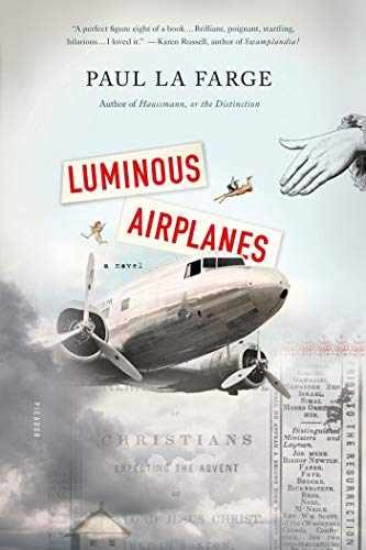 Luminous Airplanes: A Novel - Paperback, by La Farge Paul - Very Good
