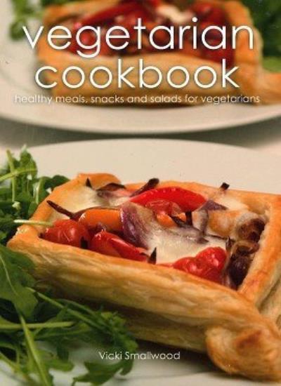 Vicki Smallwood's Essential Vegetarian Cookbook for Healthy Meals