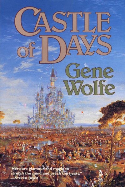 Castle of Days, Paperback by Wolfe, Gene, Brand New, Free shipping in the US