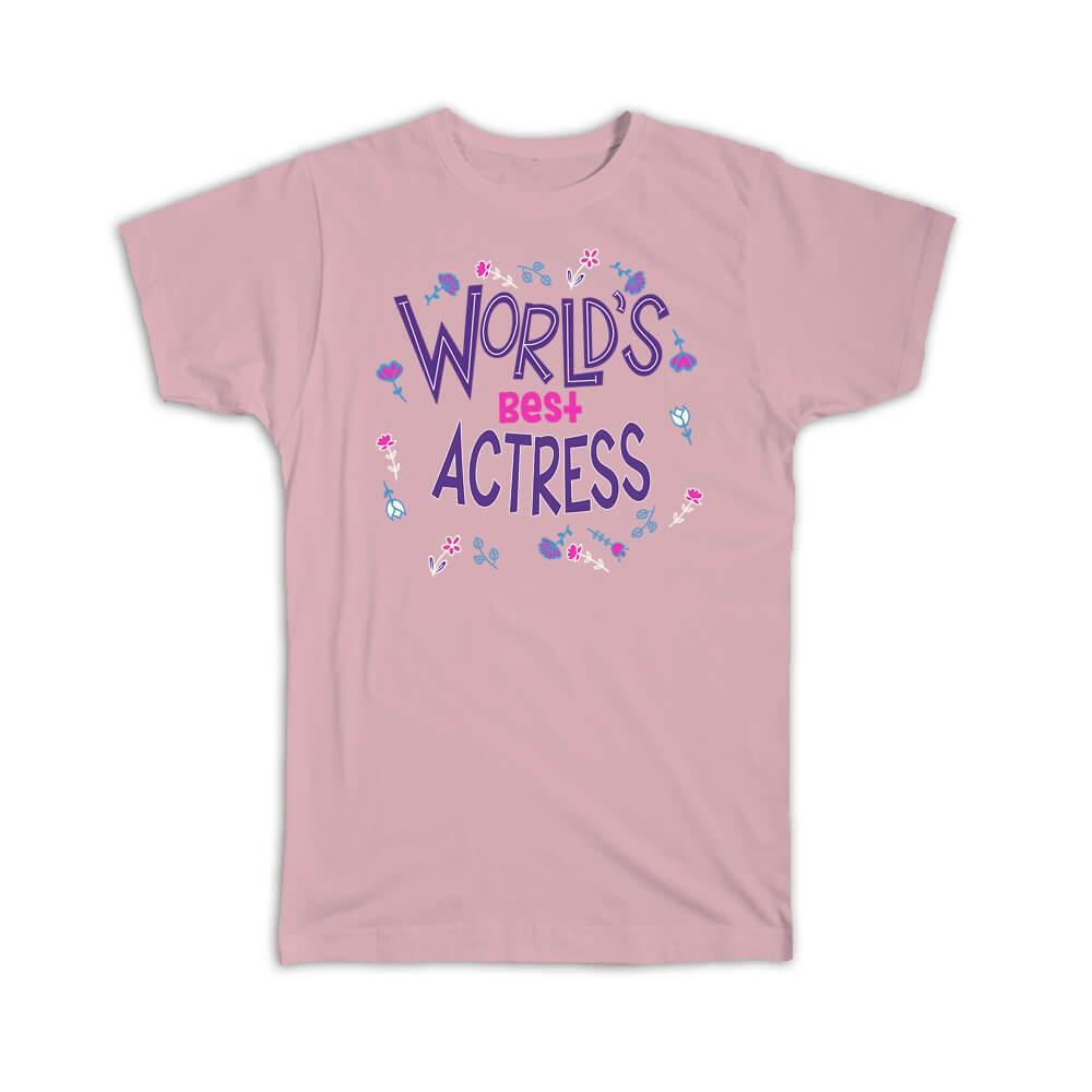 Gift T-Shirt : Worlds Best ACTRESS Great Floral Profession Coworker Work Job