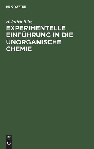 Heinrich Biltz Experimentelle Einführung in Die Unorganische Chemie (Hardback)