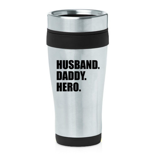 16 oz Travel Coffee Mug Husband Daddy Hero Father Dad