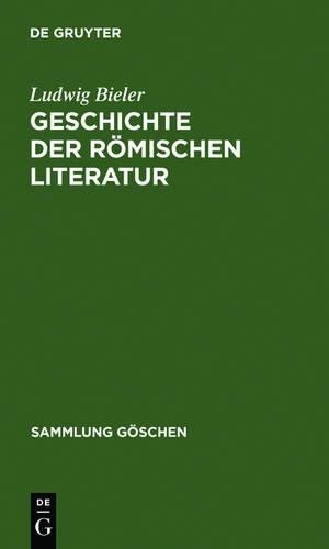 Ludwig Bieler Geschichte der römischen Literatur (Hardback) Sammlung Göschen