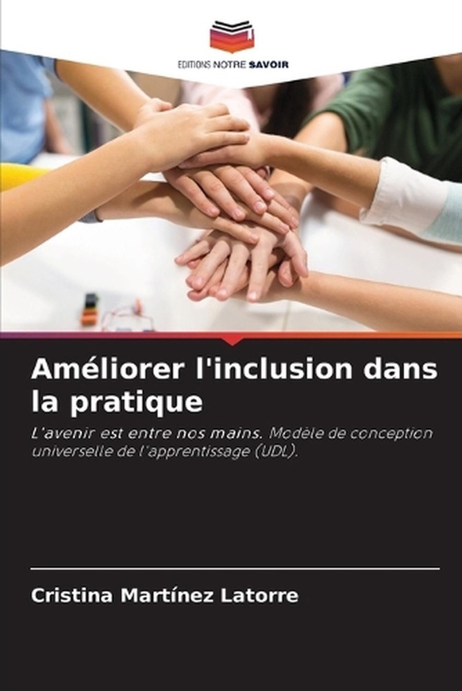 Amliorer l'inclusion dans la pratique by Cristina Mart?nez Latorre (French) Pape