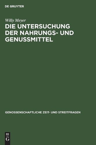 Willy Meyer Die Untersuchung Der Nahrungs- Und Genussmittel (Hardback)
