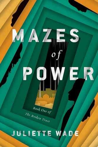 Mazes of Power - Paperback, by Wade Juliette - Very Good