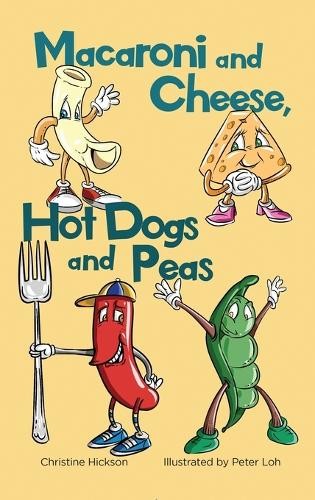Christine Hickson Macaroni and Cheese, Hot Dogs and Peas (Hardback)Another great item from Rarewaves USA | Free delivery!